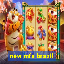 new mfx brazil